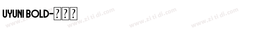 Uyuni Bold字体转换